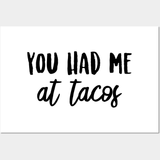 You Had Me at Tacos Posters and Art